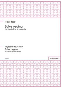 「Salve regina」 for Female Chorus a cappella