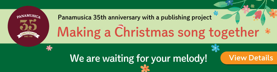Panamusica 35th anniversary with a publishing project Making a Christmas song together We are waiting for your melody!